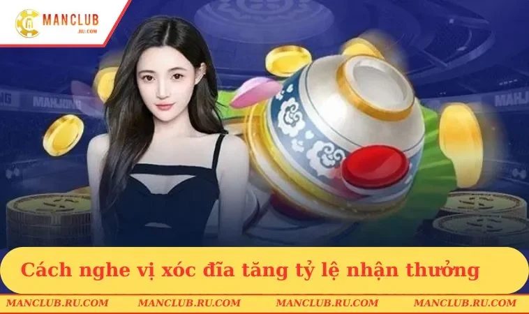 cach nghe vi xoc dia tang ty le nhan thuong Cách nghe vị xóc đĩa tăng tỷ lệ nhận thưởng