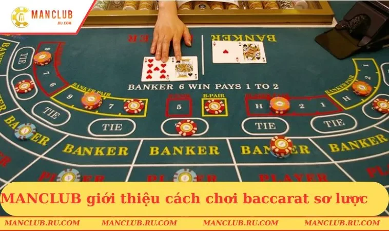 MANCLUB giới thiệu cách chơi baccarat sơ lược