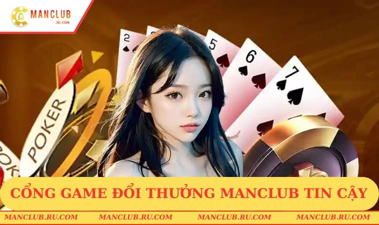 Cổng game đổi thưởng MANCLUB tin cậy