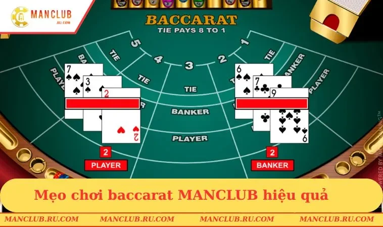 Mẹo chơi baccarat MANCLUB hiệu quả